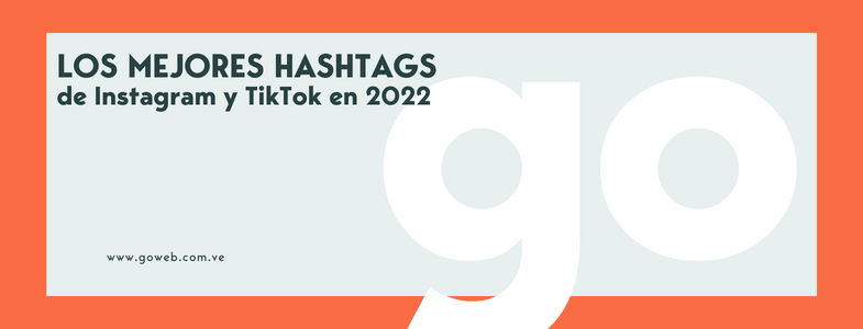 Los mejores hashtags de Instagram y TikTok en 2022